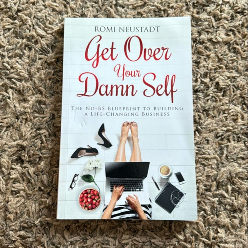 Get over Your Damn Self