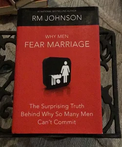 Why Men Fear Marriage