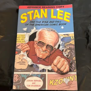 Stan Lee and the Rise and Fall of the American Comic Book