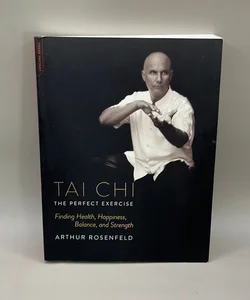 Tai Chi--The Perfect Exercise