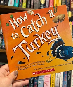 How to Catch a Turkey 