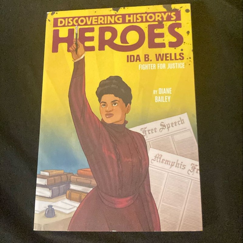 Discovering History’s Heroes Ida B. Wells