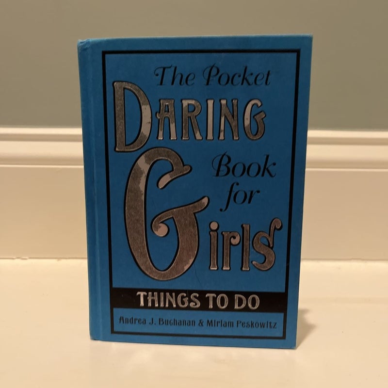 The Pocket Daring Book for Girls: Things to Do
