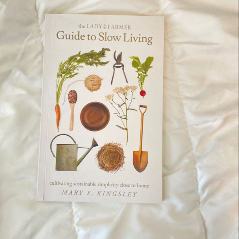 The Lady Farmer Guide to Slow Living