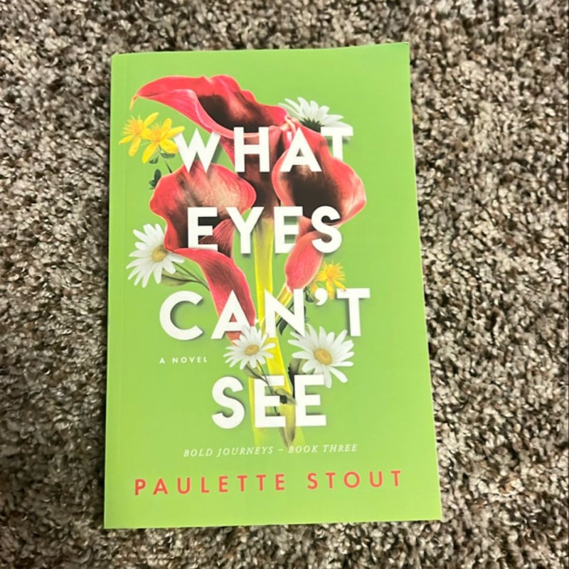 What Eyes Can’t See