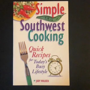 Simple Southwestern Cooking