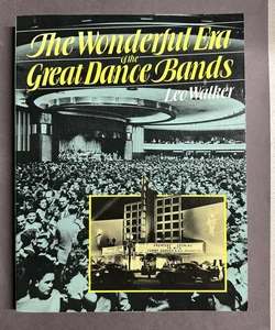 The Wonderful Era of the Great Dance Bands