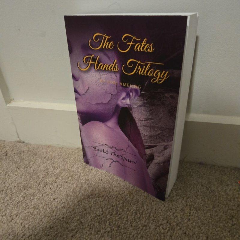 The Fates Hands Trilogy by Lori Ameling