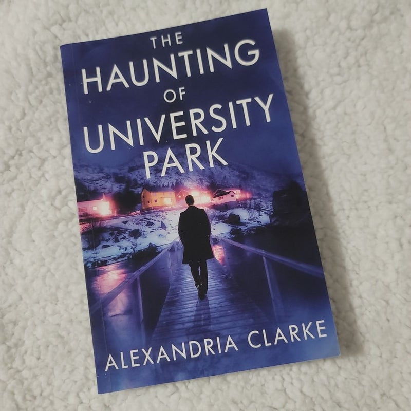 The Haunting of University Park (A Riveting Haunted House Mystery Series)