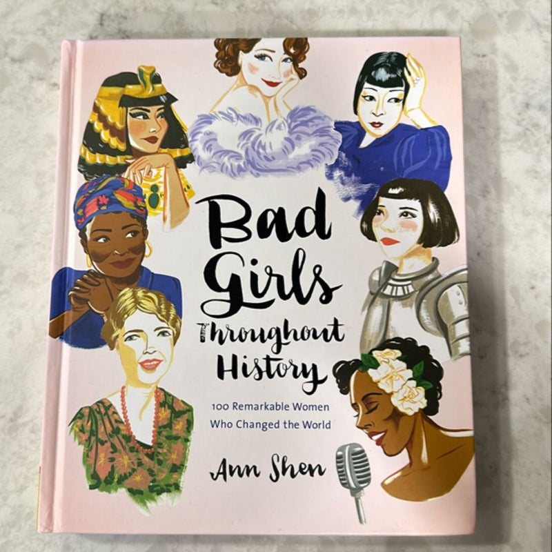 Bad Girls Throughout History: 100 Remarkable Women Who Changed the World (Women in History Book, Book of Women Who Changed the World)