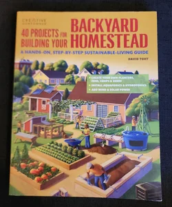 40 Projects for Building Your Backyard Homestead