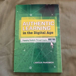 Authentic Learning in the Digital Age