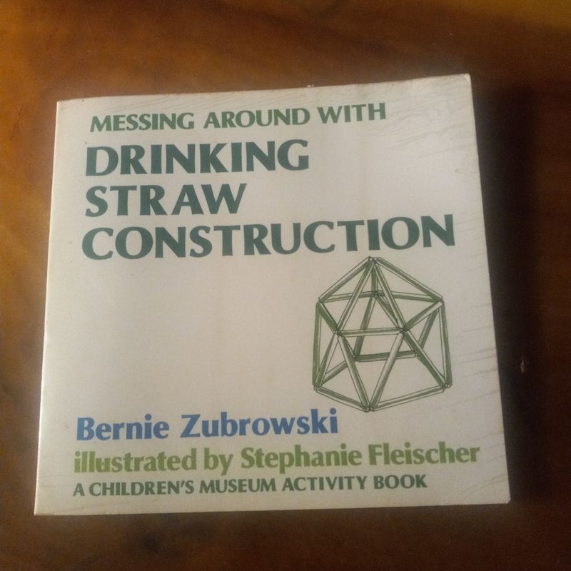 Messing Around with Drinking Straw Construction