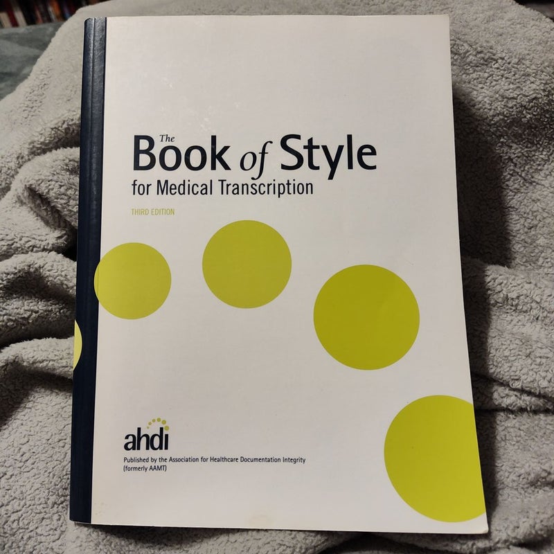 The Book of Style for Medical Transcription, 3rd Edition