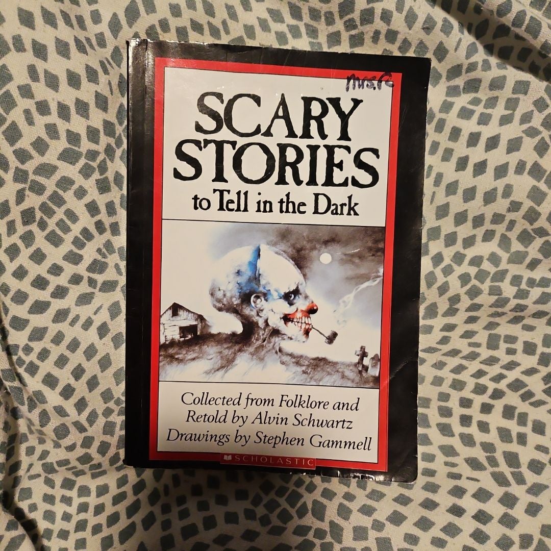 Scary Stories to Tell in the Dark by Alvin Schwartz