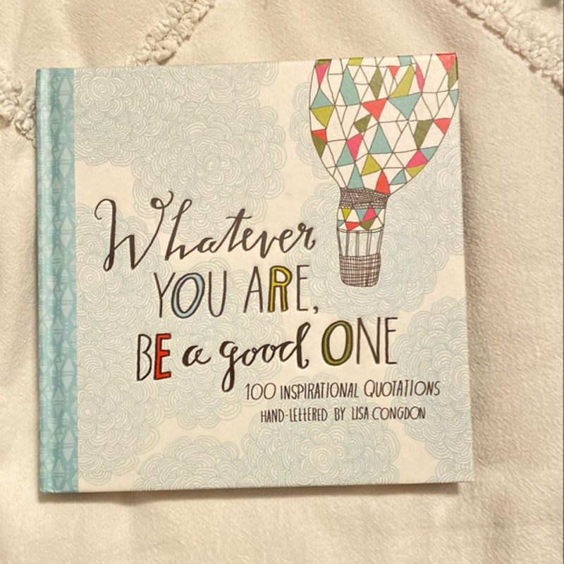 Whatever You Are Be a Good One