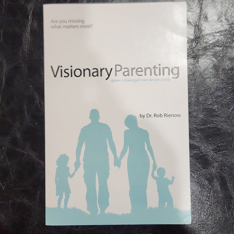 Visionary Parenting Revised and Expanded Edition