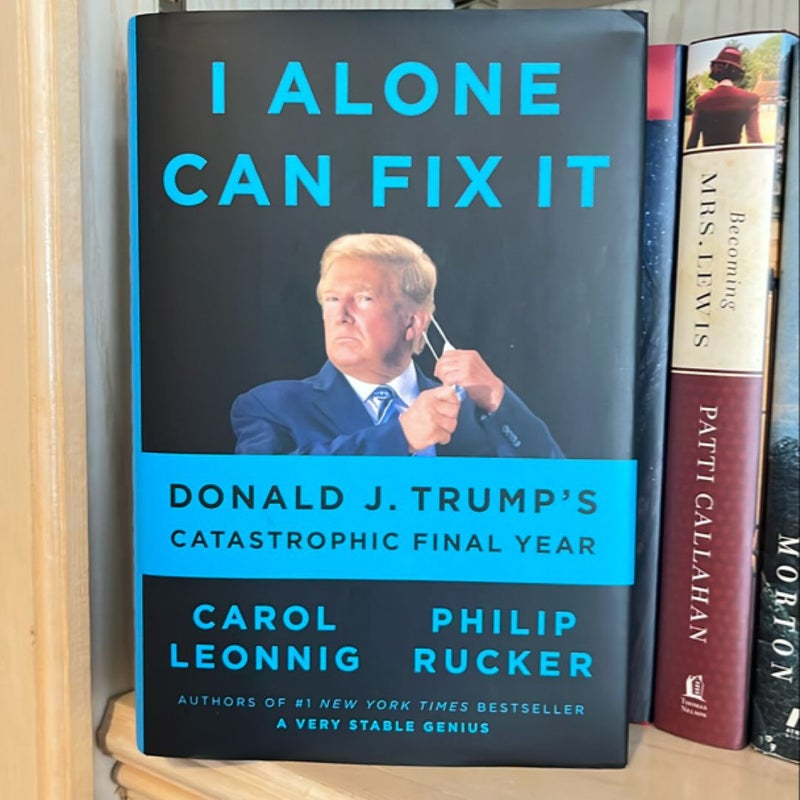 I Alone Can Fix It