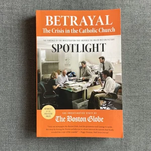 Betrayal: the Crisis in the Catholic Church