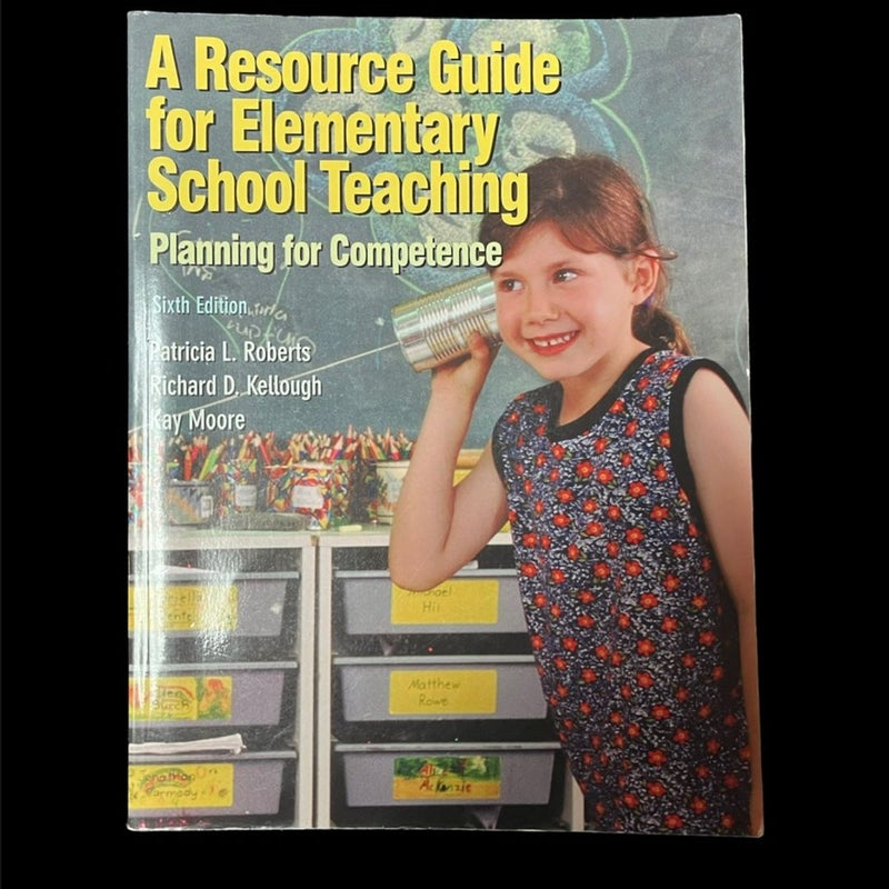 A Resource Guide for Elementary School Teaching: Planning for Competance  6th Edition