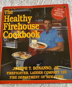 The Healthy Firehouse Cookbook
