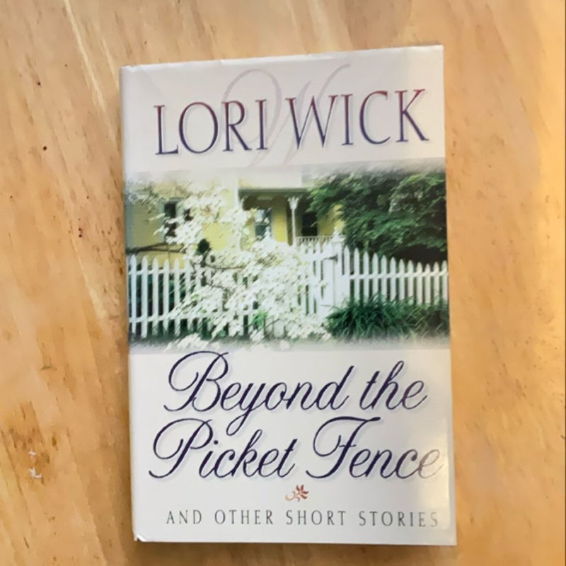 Beyond the Picket Fence and Other Short Stories