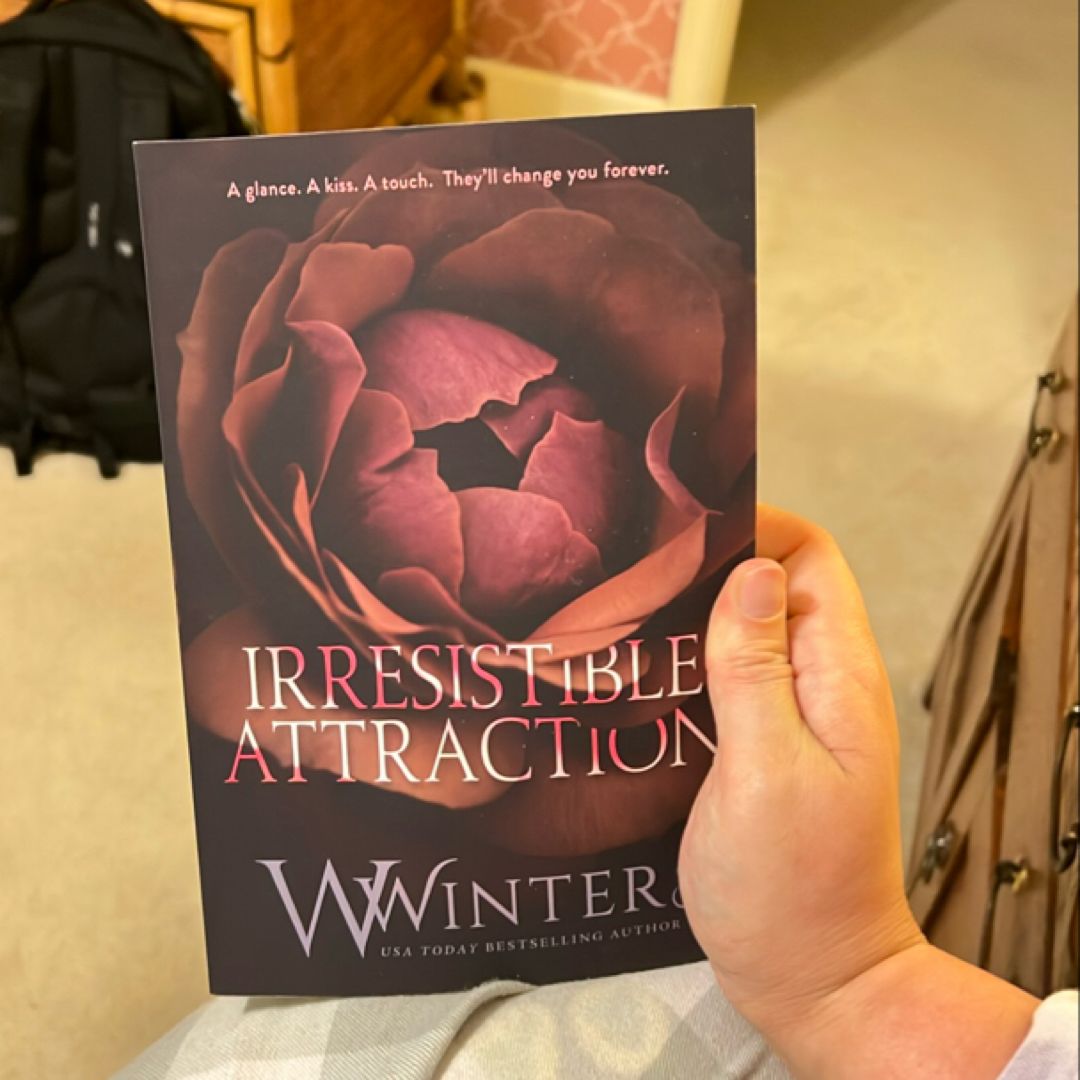 Irresistible Attraction