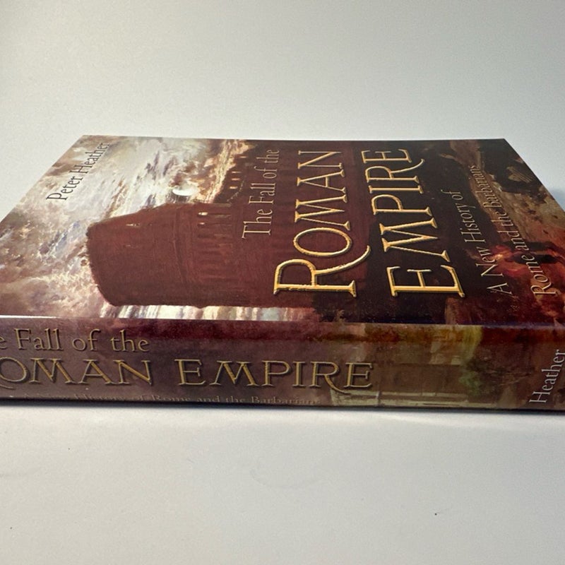 The Fall of the Roman Empire A New History of Rome and the Barbarians by Peter H