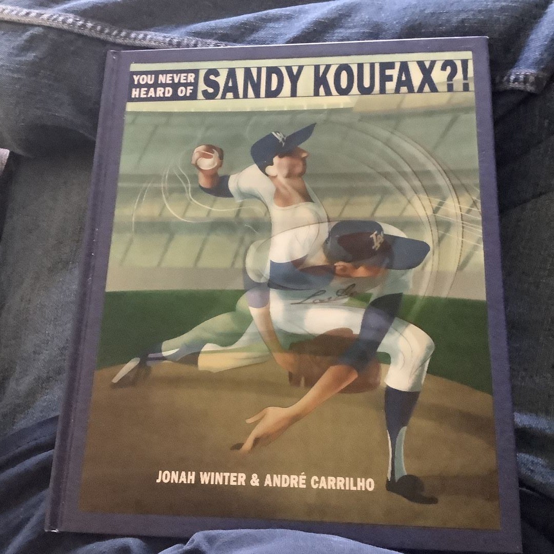 You Never Heard Of Sandy Koufax?! - National Ballpark Museum