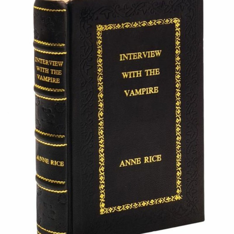 Interview with the Vampire Reissue by Anne Rice Leather-Bound