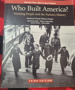 Who Built America? Volume Two: Since 1877