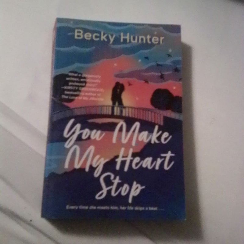 You Make My Heart Stop