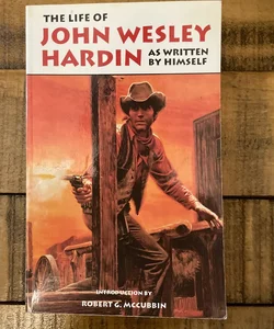 The Life of John Wesley Hardin