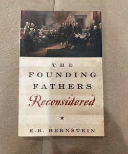 The Founding Fathers Reconsidered