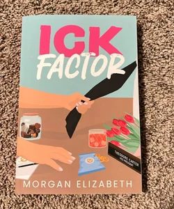 Ick Factor *Signed* 