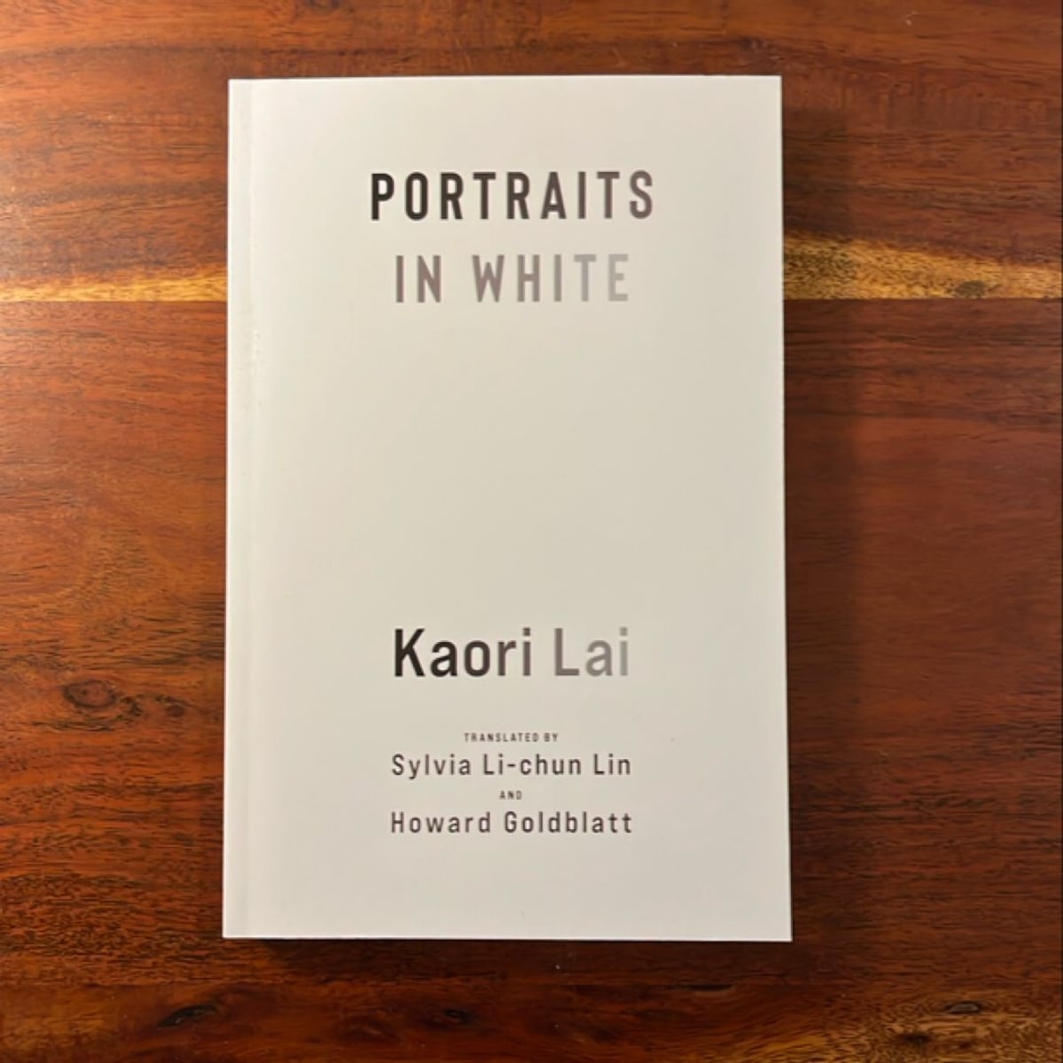 Portraits in White by Kaori Lai, Sylvia Lin, Howard Goldblatt