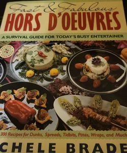 Fast and Fabulous Hors d'Oeuvres