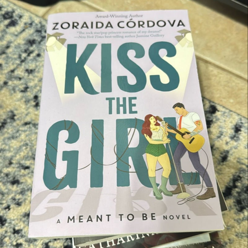 Kiss the Girl (a Meant to Be Novel)