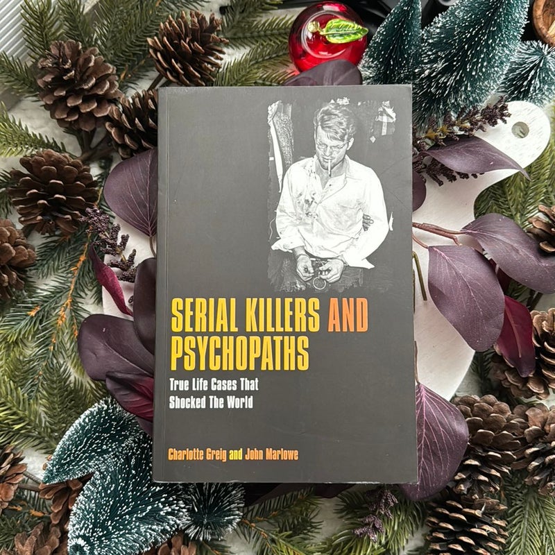 Serial killers and psychopaths Printed in UK