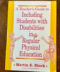 A Teacher's Guide to Including Students with Disabilities in Regular Physical Education