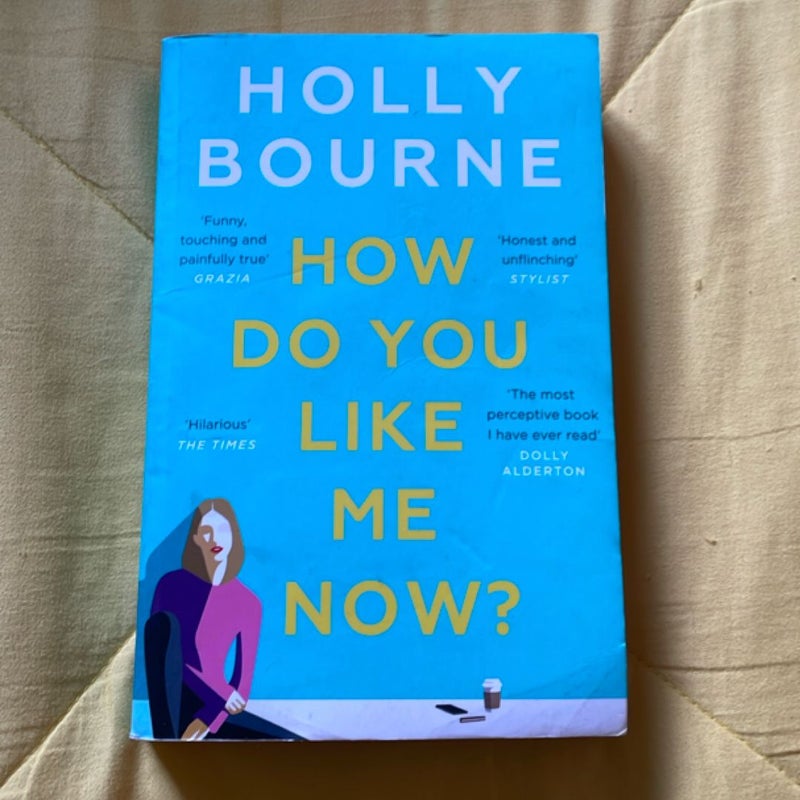 How Do You Like Me Now?