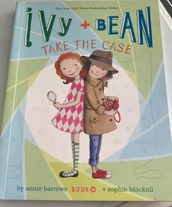 Ivy and Bean Take the Case (Book 10)