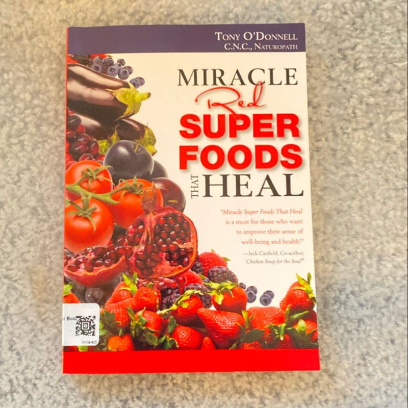 Miracle Real Super Foods that Heal