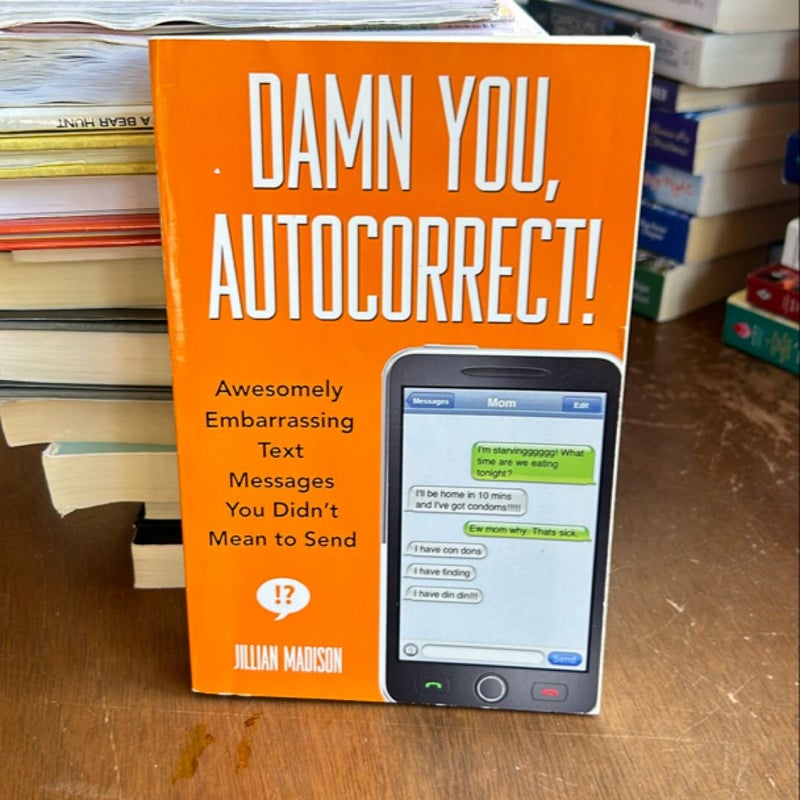 Damn You, Autocorrect!