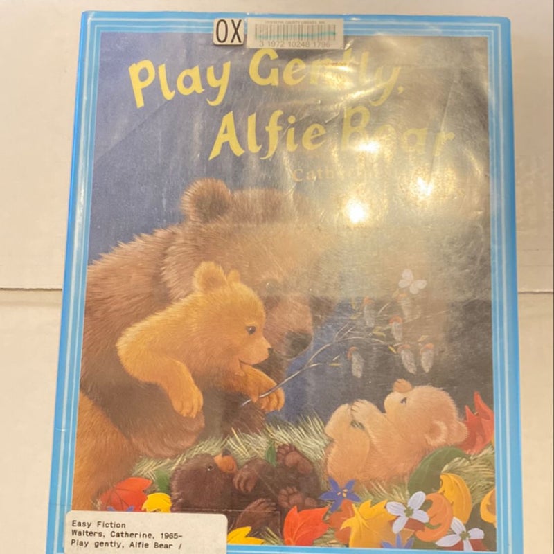 Play Gently, Alfie Bear