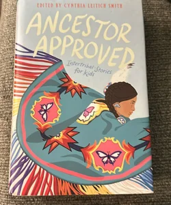 Ancestor Approved: Intertribal Stories for Kids