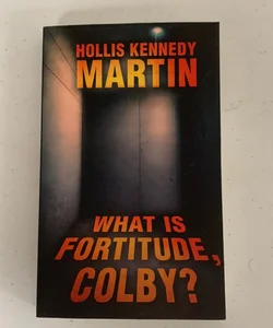 What Is Fortitude, Colby?