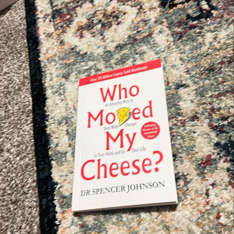 Who Moved My Cheese