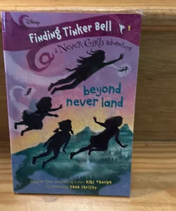 Finding Tinker Bell #1: Beyond Never Land (Disney: the Never Girls)