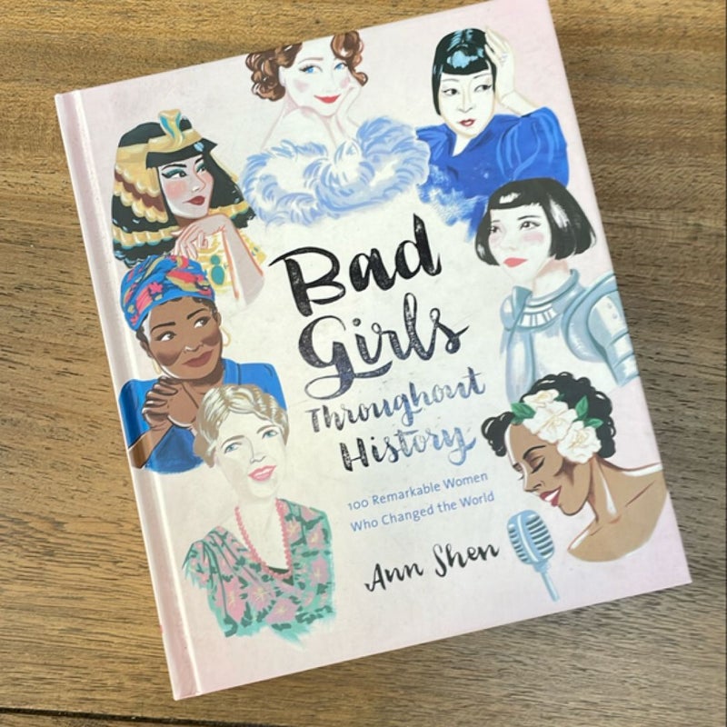 Bad Girls Throughout History: 100 Remarkable Women Who Changed the World (Women in History Book, Book of Women Who Changed the World)